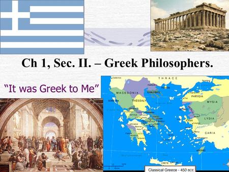 “It was Greek to Me” Ch 1, Sec. II. – Greek Philosophers.