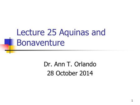 Lecture 25 Aquinas and Bonaventure