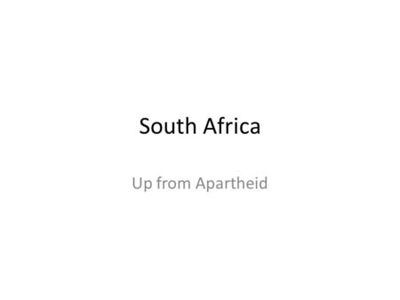 South Africa Up from Apartheid. Objectives Find and label South Africa on a blank map of Africa. Explain life and our existence in the universe in two.