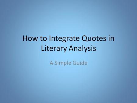 How to Integrate Quotes in Literary Analysis A Simple Guide.
