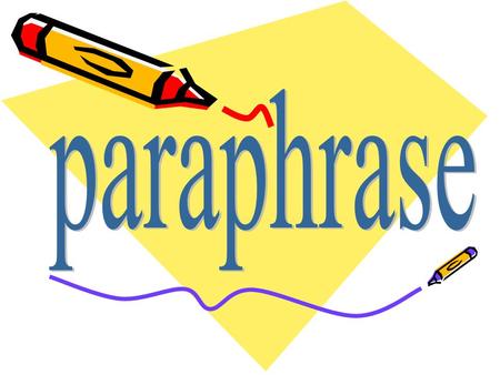 Paraphrase is restatement of a text or passage, using other words. A paraphrase typically explains the text that is being paraphrased. For example, The.