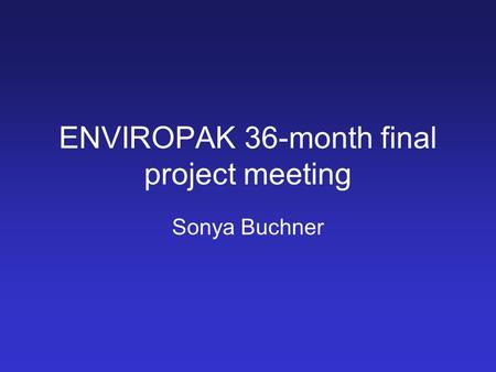 ENVIROPAK 36-month final project meeting Sonya Buchner.