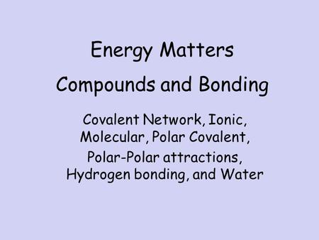 Energy Matters Compounds and Bonding