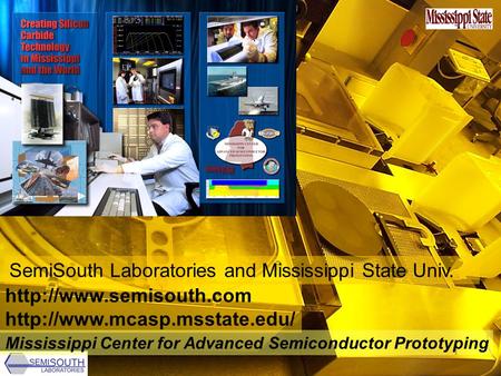 SemiSouth Laboratories and Mississippi State Univ.
