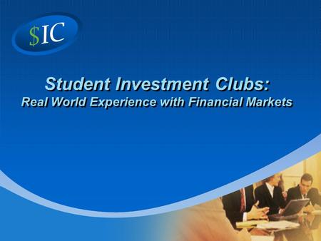 $IC Student Investment Clubs: Real World Experience with Financial Markets.