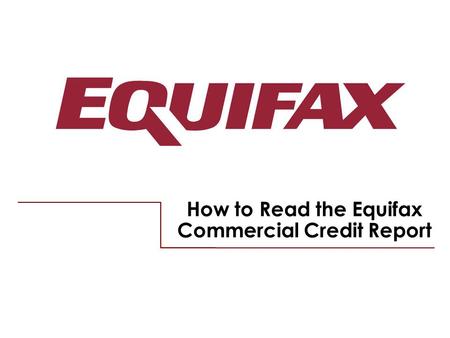How to Read the Equifax Commercial Credit Report.