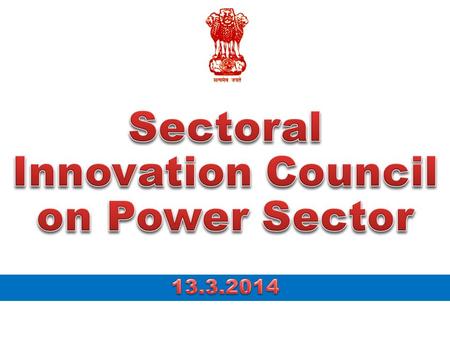 Sectoral Innovation Council (SIC) on Power Sector Secretary (Power)Chairperson Professor Bhim Singh, IIT, DelhiMember Professor S.C.Srivastav, IIT, KanpurMember.