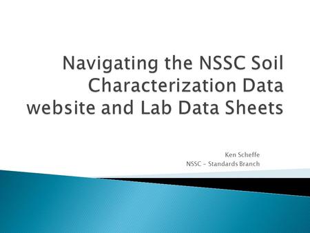 Ken Scheffe NSSC – Standards Branch. ◦ Describe the different kinds of data reports ◦ Locate data on the data report ◦ Obtain reports from web application.