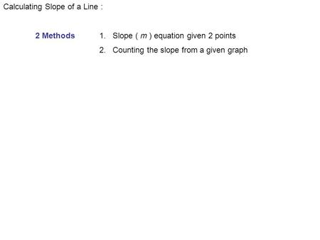 Calculating Slope of a Line :
