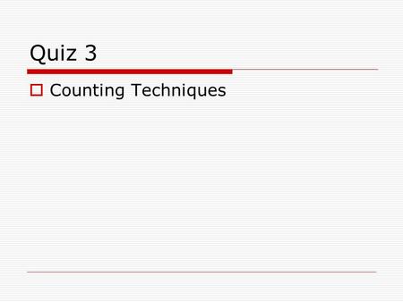 Quiz 3  Counting Techniques. 1. How many ID numbers can be made from a sequence of 2 letters followed by 3 numbers? a) 26 000 b) 52 000 c) 676 000 d)