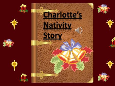 Charlotte’s Nativity Story.