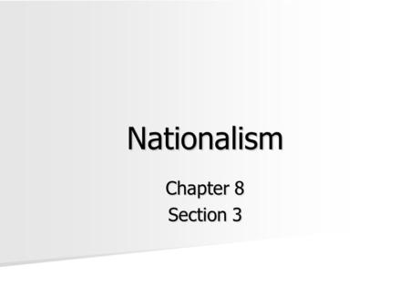Nationalism Chapter 8 Section 3.