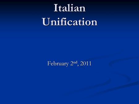 Italian Unification February 2 nd, 2011. Politique What does it mean to be a politique? What does it mean to be a politique? We’ve identified 2 successful.
