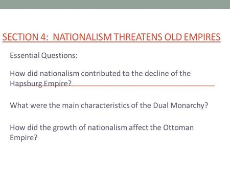 Section 4: Nationalism Threatens Old Empires