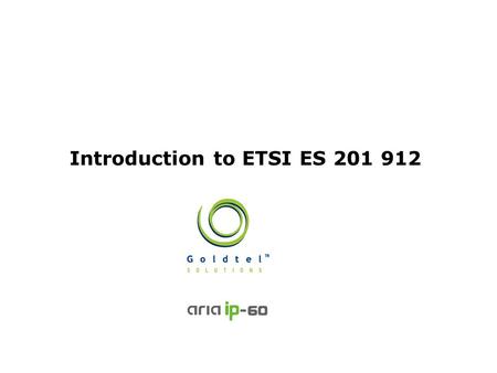 Introduction to ETSI ES 201 912. System Overview SM-TE : Short Message Terminal Equipment SM-SC : Short Message Service Centre SM-TE PSTN/ISDNGateway.