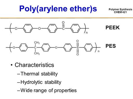 Poly(arylene ether)s Characteristics PEEK PES Thermal stability