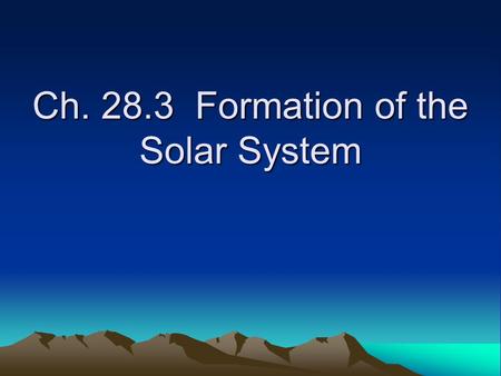 Ch Formation of the Solar System