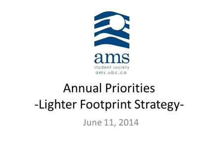 Annual Priorities -Lighter Footprint Strategy- June 11, 2014.