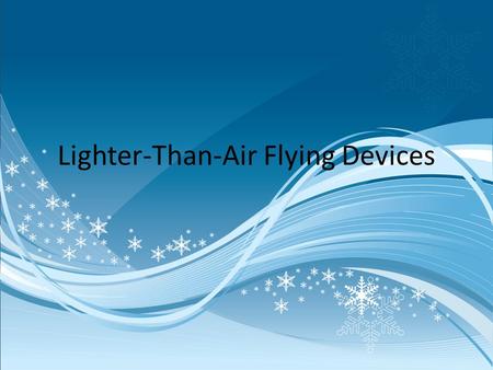 Lighter-Than-Air Flying Devices