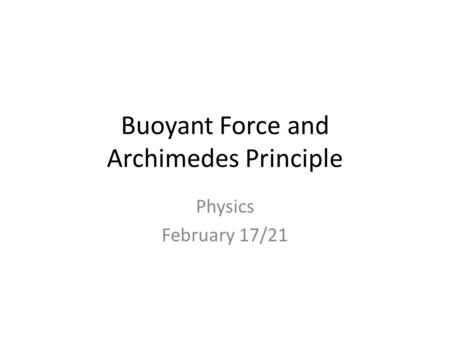 Buoyant Force and Archimedes Principle