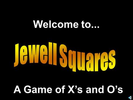 Welcome to... A Game of X’s and O’s. Another Presentation © 2000 - All rights Reserved