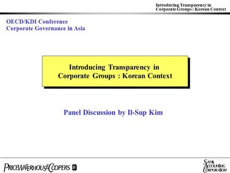 Introducing Transparency in Corporate Groups : Korean Context Introducing Transparency in Corporate Groups : Korean Context Introducing Transparency in.