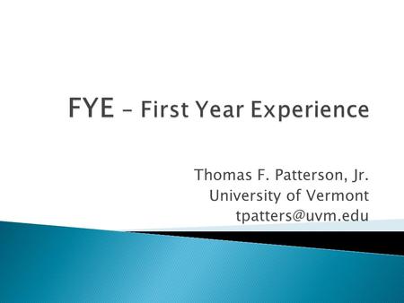 Thomas F. Patterson, Jr. University of Vermont
