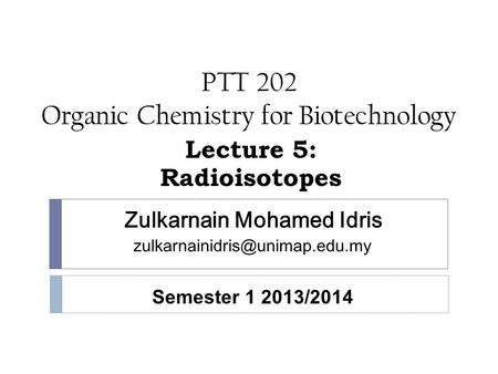 PTT 202 Organic Chemistry for Biotechnology