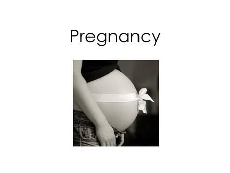 Pregnancy. What are some signs that a woman might be pregnant?