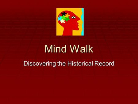 Discovering the Historical Record