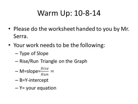 Warm Up: 10-8-14. Slope Intercept Form from a Table.