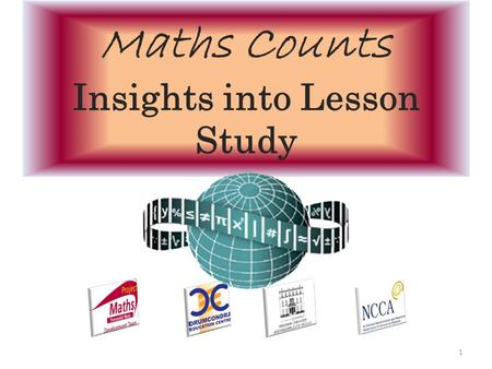 Maths Counts Insights into Lesson Study 1. 2 Caitriona O Connell, Fiona Fahey, Helen Lambe 5 th Years Linking Patterns through the Strands.