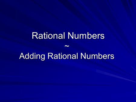 Rational Numbers ~ Adding Rational Numbers
