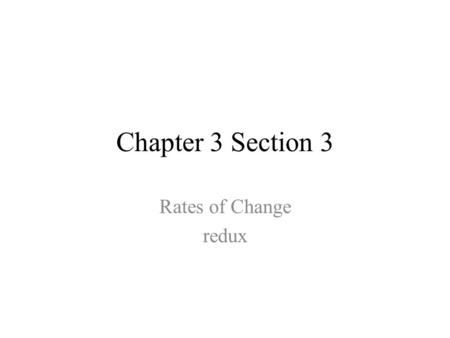 Chapter 3 Section 3 Rates of Change redux. Your Turn.