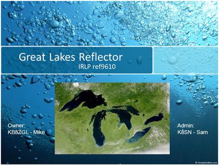 Great Lakes Reflector IRLP ref9610 Owner: KB8ZGL - Mike Admin:
