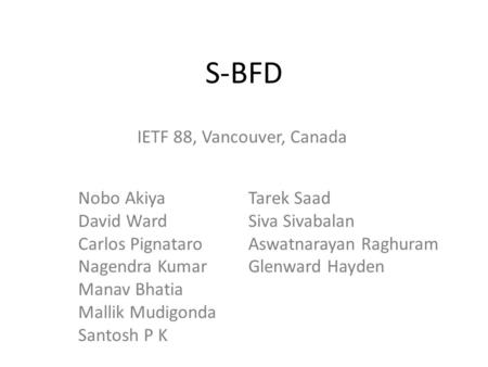 S-BFD IETF 88, Vancouver, Canada