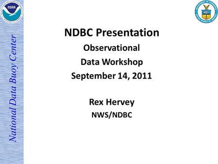 NDBC Presentation Observational Data Workshop September 14, 2011