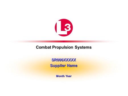 Combat Propulsion Systems SR000XXXXX Supplier Name Month Year.