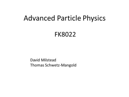 Advanced Particle Physics