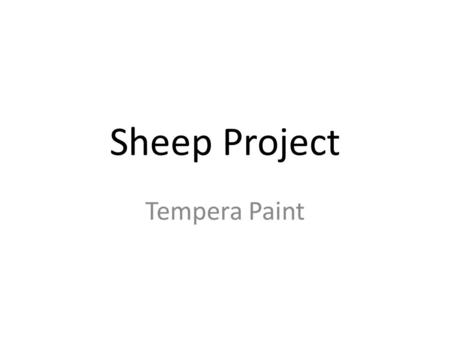 Sheep Project Tempera Paint. Divide circles into smaller shapes – use light pencil lines Begin painting.