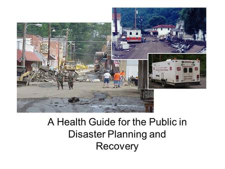 A Health Guide for the Public in Disaster Planning and Recovery.
