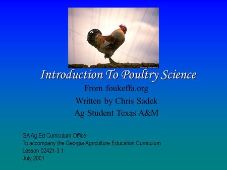 Introduction To Poultry Science From foukeffa.org Written by Chris Sadek Ag Student Texas A&M GA Ag Ed Curriculum Office To accompany the Georgia Agriculture.