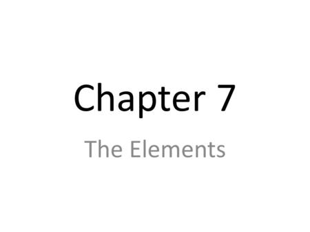 Chapter 7 The Elements.
