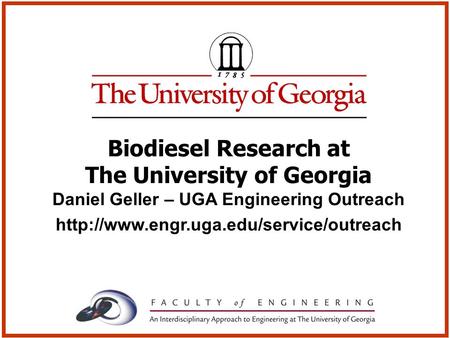 Biodiesel Research at The University of Georgia Daniel Geller – UGA Engineering Outreach
