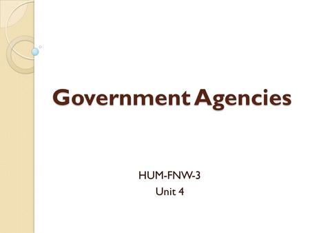 Government Agencies HUM-FNW-3 Unit 4. USDA United States Department of Agriculture Mission Statement We provide leadership on food, agriculture, natural.