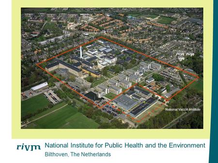 National Institute for Public Health and the Environment Bilthoven, The Netherlands National Vaccin Institute.