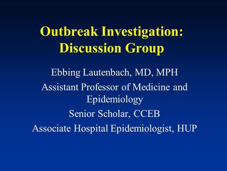 Outbreak Investigation: Discussion Group