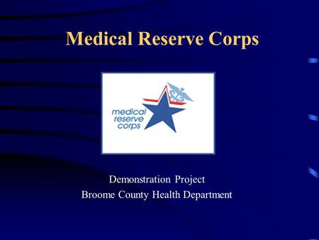 Medical Reserve Corps Demonstration Project Broome County Health Department.