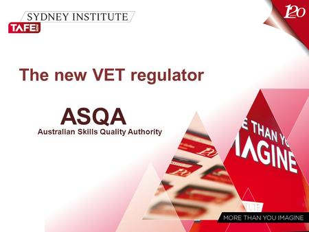 The new VET regulator ASQA Australian Skills Quality Authority.