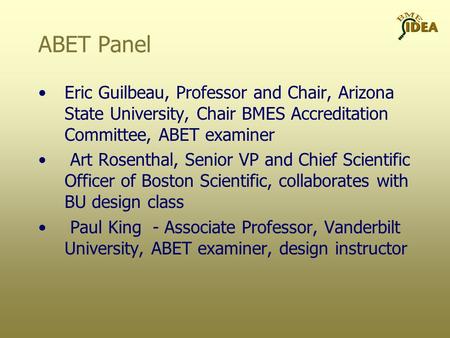 Eric Guilbeau, Professor and Chair, Arizona State University, Chair BMES Accreditation Committee, ABET examiner Art Rosenthal, Senior VP and Chief Scientific.